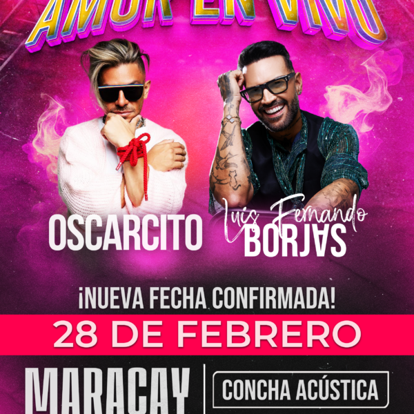 Oscarcito y Luis Fernando Borjas cambian de fecha en Maracay para este 28 de febrero