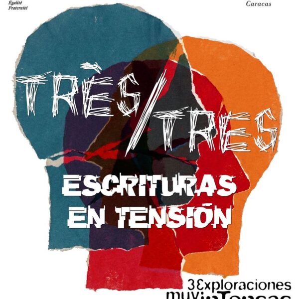 El Festival “TRES/TRES” une a La Caja de Fósforos y a la Embajada de Francia en una vanguardista trilogía teatral